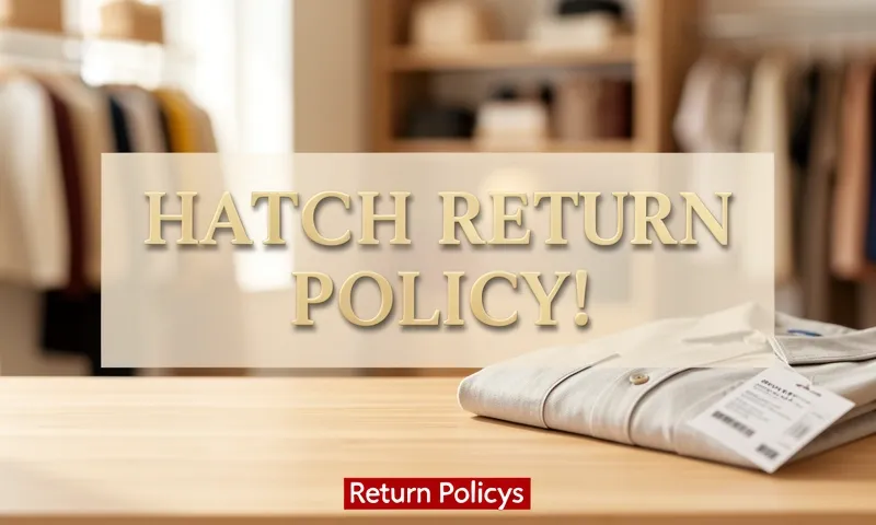 hatch return policy